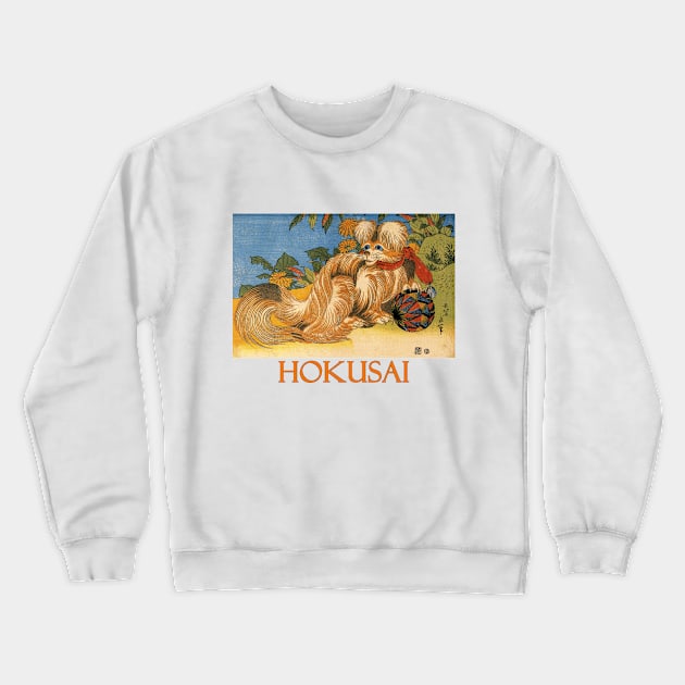 Tschin, the Pet Dog by Katsushika Hokusai Crewneck Sweatshirt by Naves